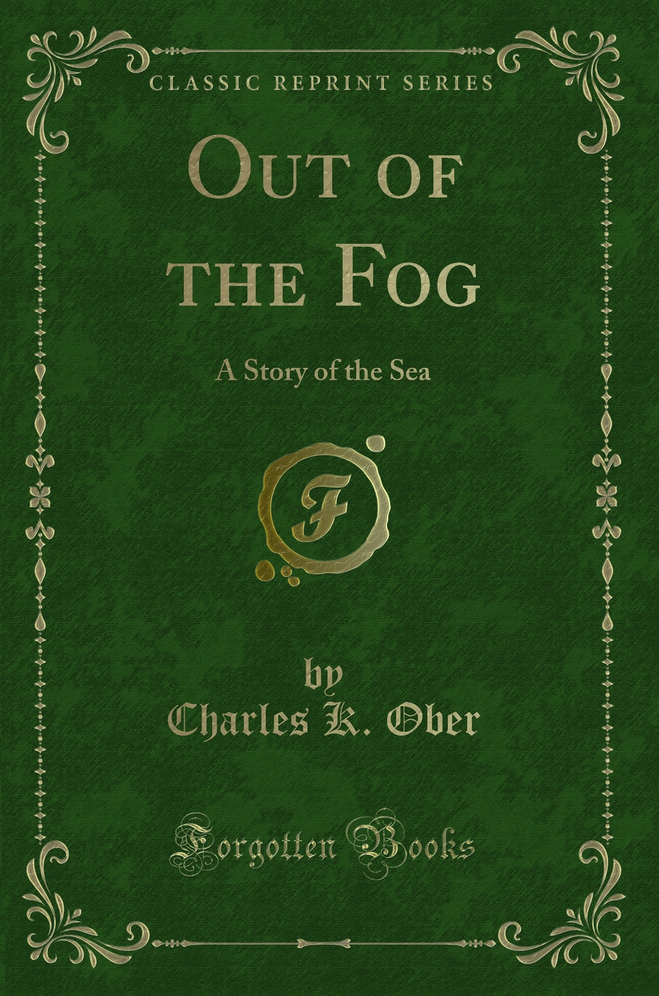 Out of the Fog: A Story of the Sea (Classic Reprint)