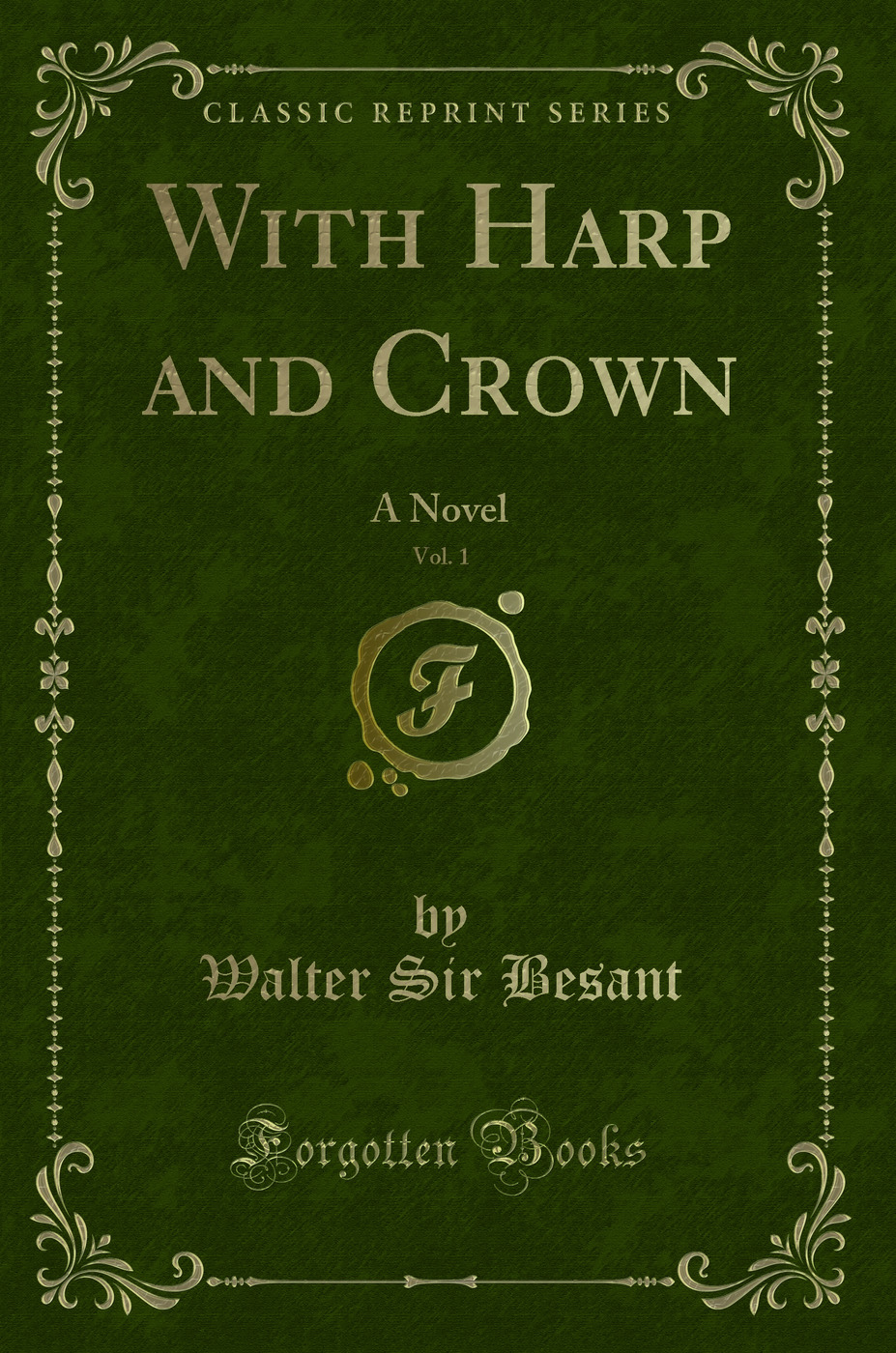 With Harp and Crown, Vol. 1: A Novel (Classic Reprint)