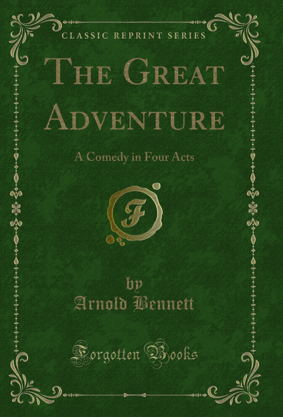 The Great Adventure: A Comedy in Four Acts (Classic Reprint)