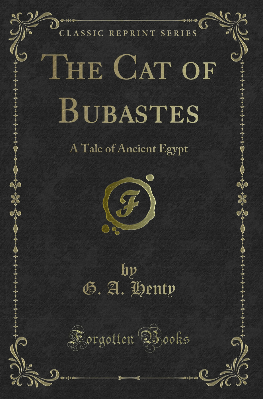 The Cat of Bubastes: A Tale of Ancient Egypt (Classic Reprint)