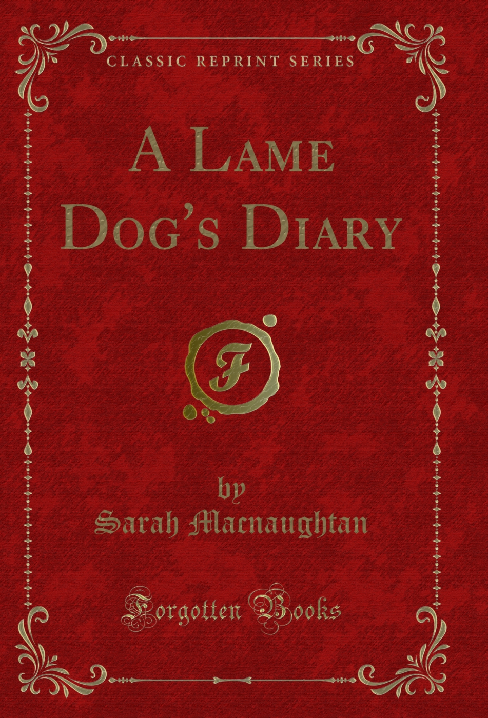 A Lame Dog's Diary (Classic Reprint)