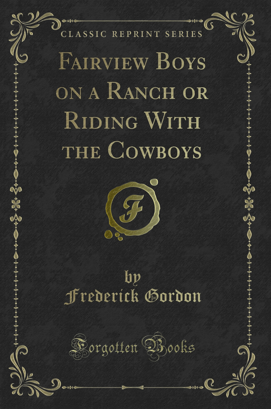 Fairview Boys on a Ranch or Riding With the Cowboys (Classic Reprint)