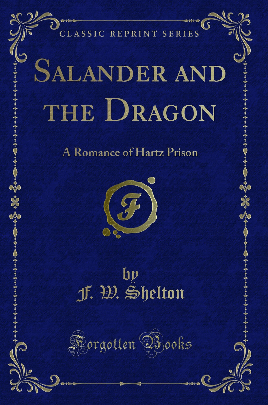 Salander and the Dragon: A Romance of Hartz Prison (Classic Reprint)
