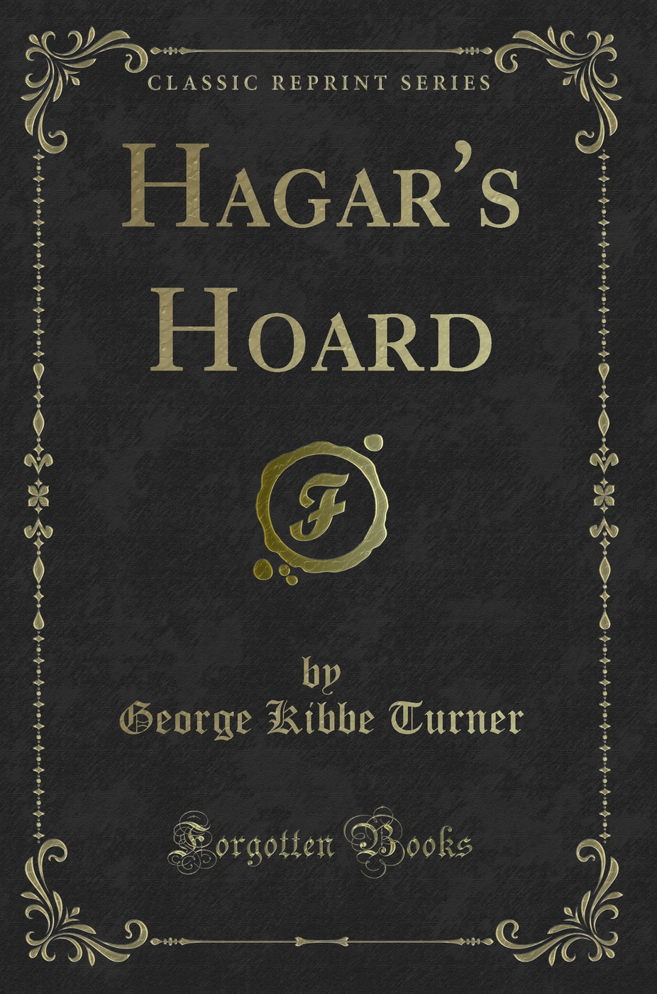 Hagar's Hoard (Classic Reprint)
