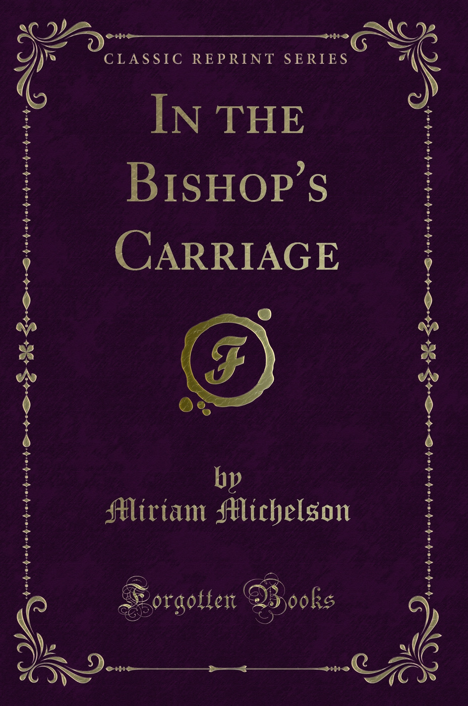 In the Bishop's Carriage (Classic Reprint)
