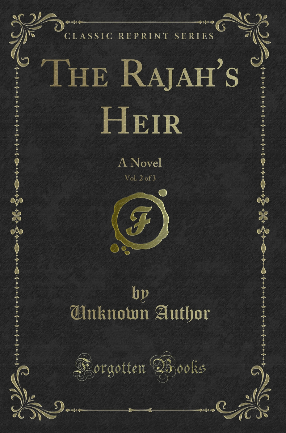 The Rajah's Heir, Vol. 2 of 3: A Novel (Classic Reprint)