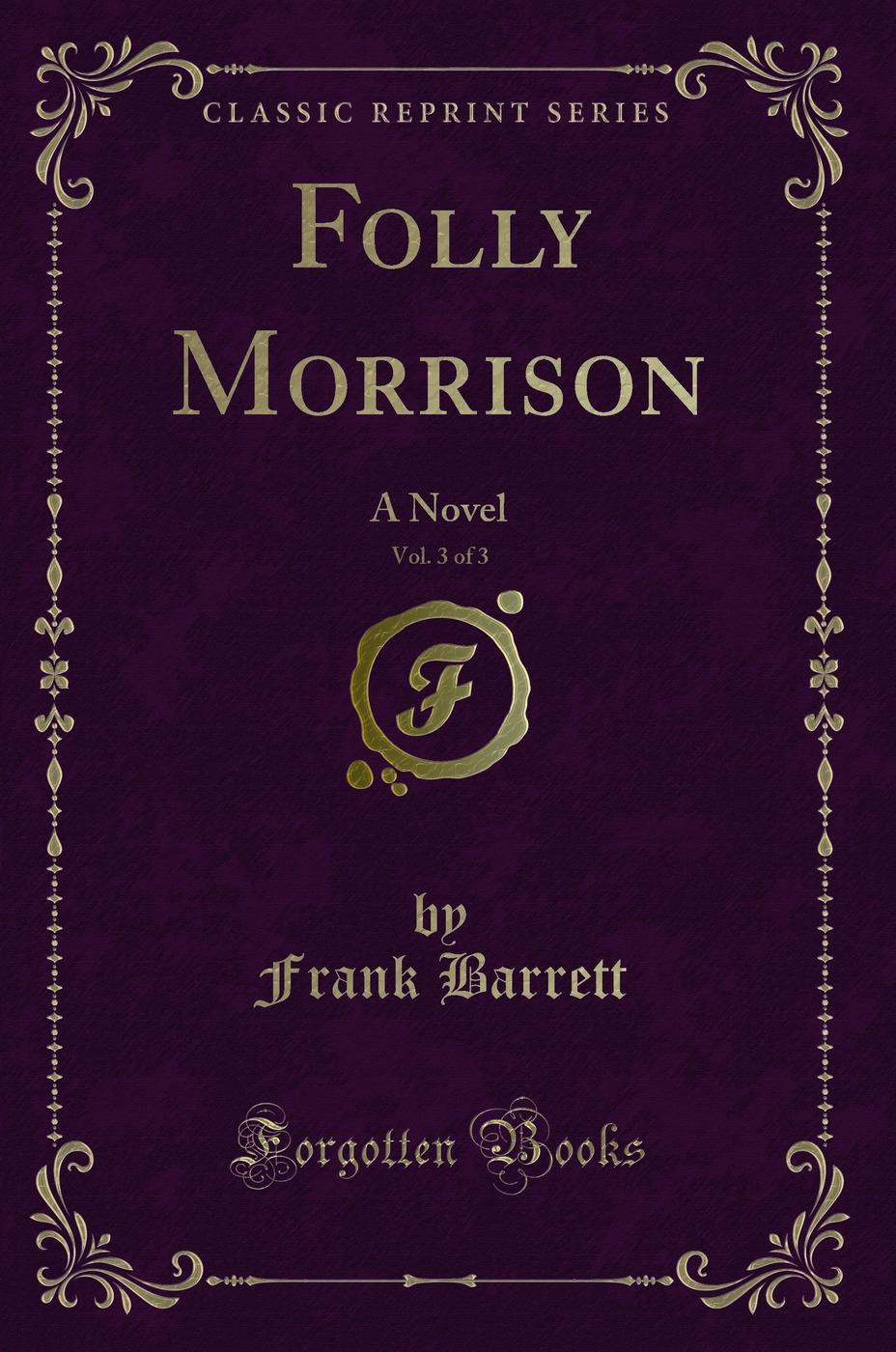 Folly Morrison, Vol. 3 of 3: A Novel (Classic Reprint)