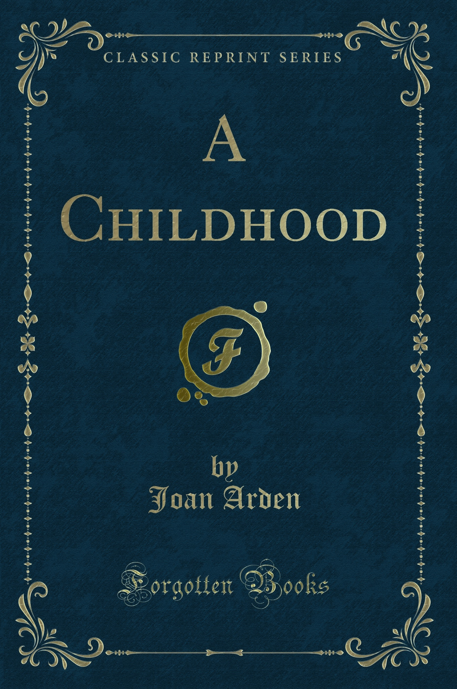 A Childhood (Classic Reprint)