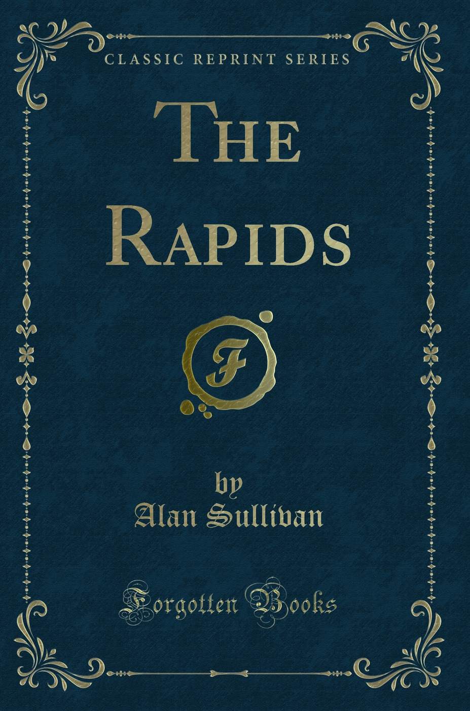 The Rapids (Classic Reprint)