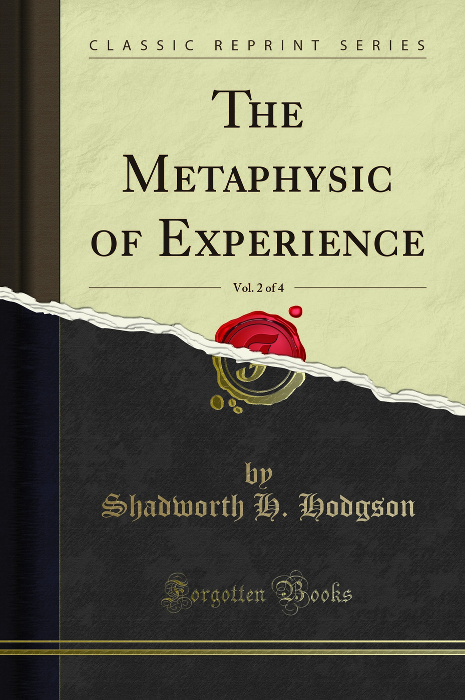 The Metaphysic of Experience, Vol. 2 of 4 (Classic Reprint)