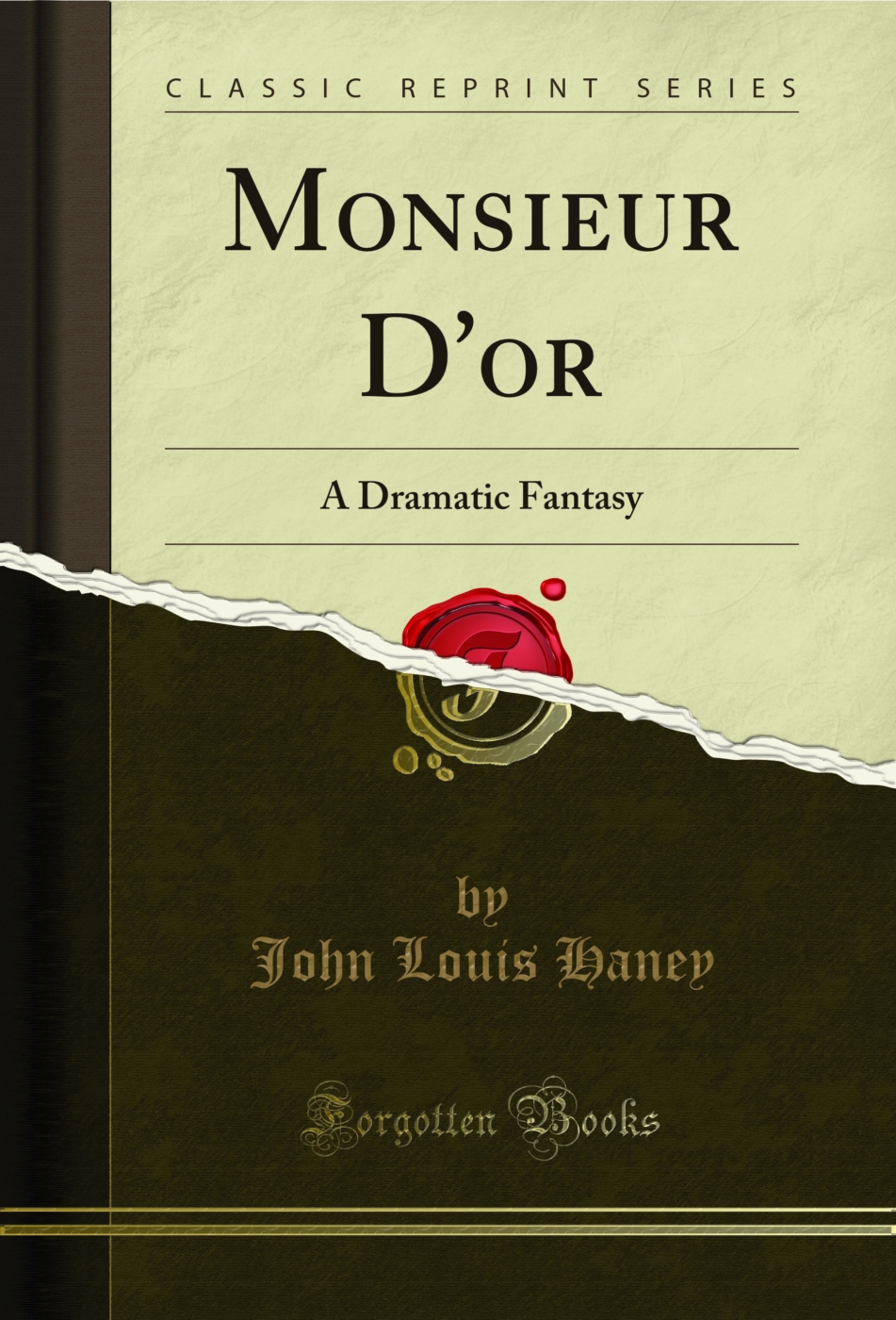 Monsieur D'or: A Dramatic Fantasy (Classic Reprint)