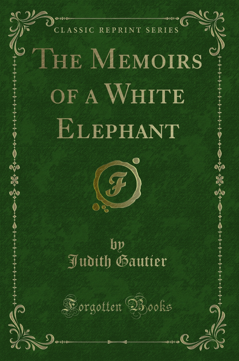 The Memoirs of a White Elephant (Classic Reprint)