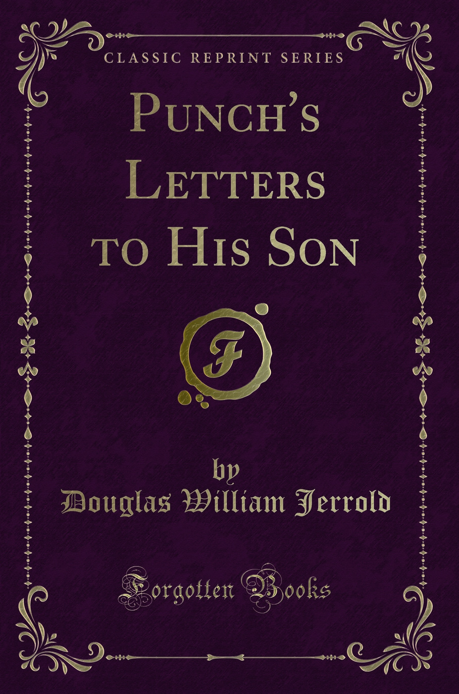 Punch's Letters to His Son (Classic Reprint)