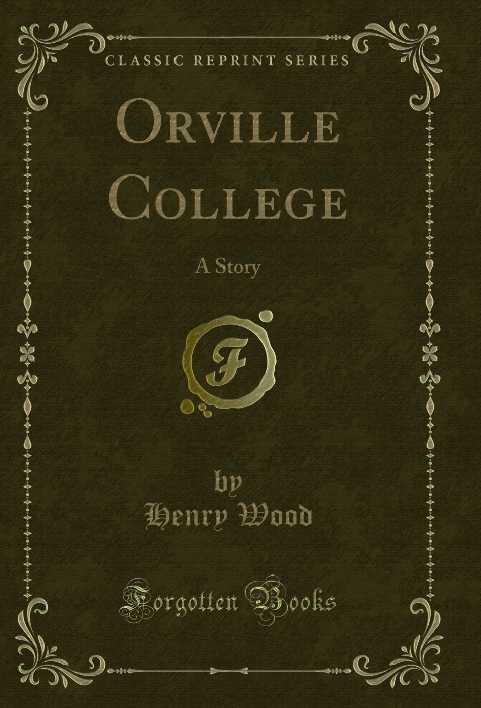 Orville College: A Story (Classic Reprint)