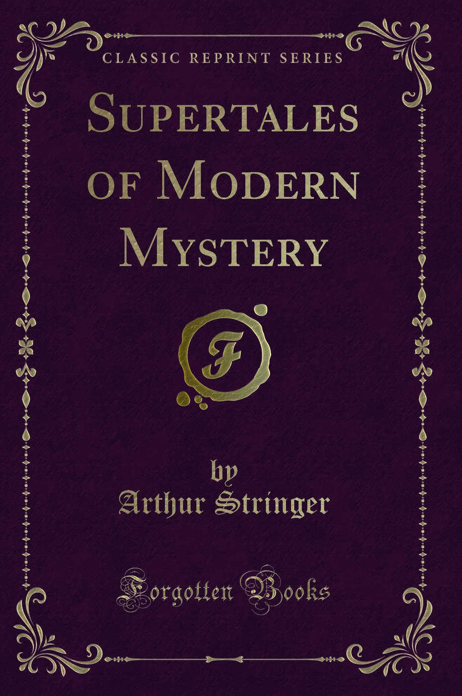 Supertales of Modern Mystery (Classic Reprint)