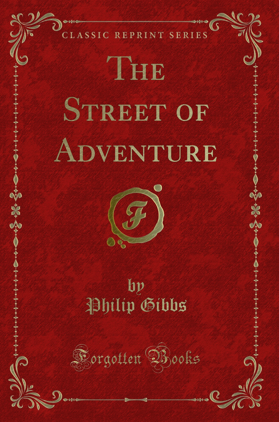 The Street of Adventure (Classic Reprint)