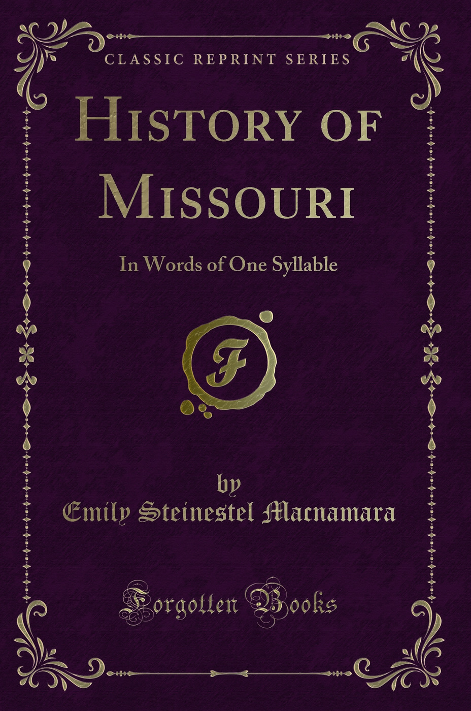 History of Missouri: In Words of One Syllable (Classic Reprint)