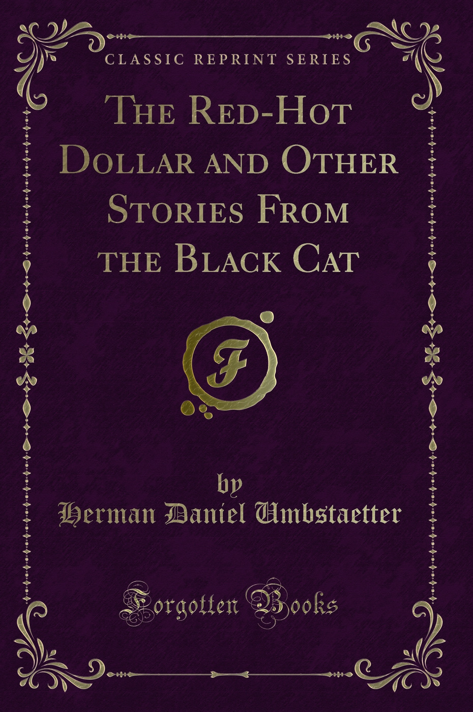 The Red-Hot Dollar and Other Stories From the Black Cat (Classic Reprint)