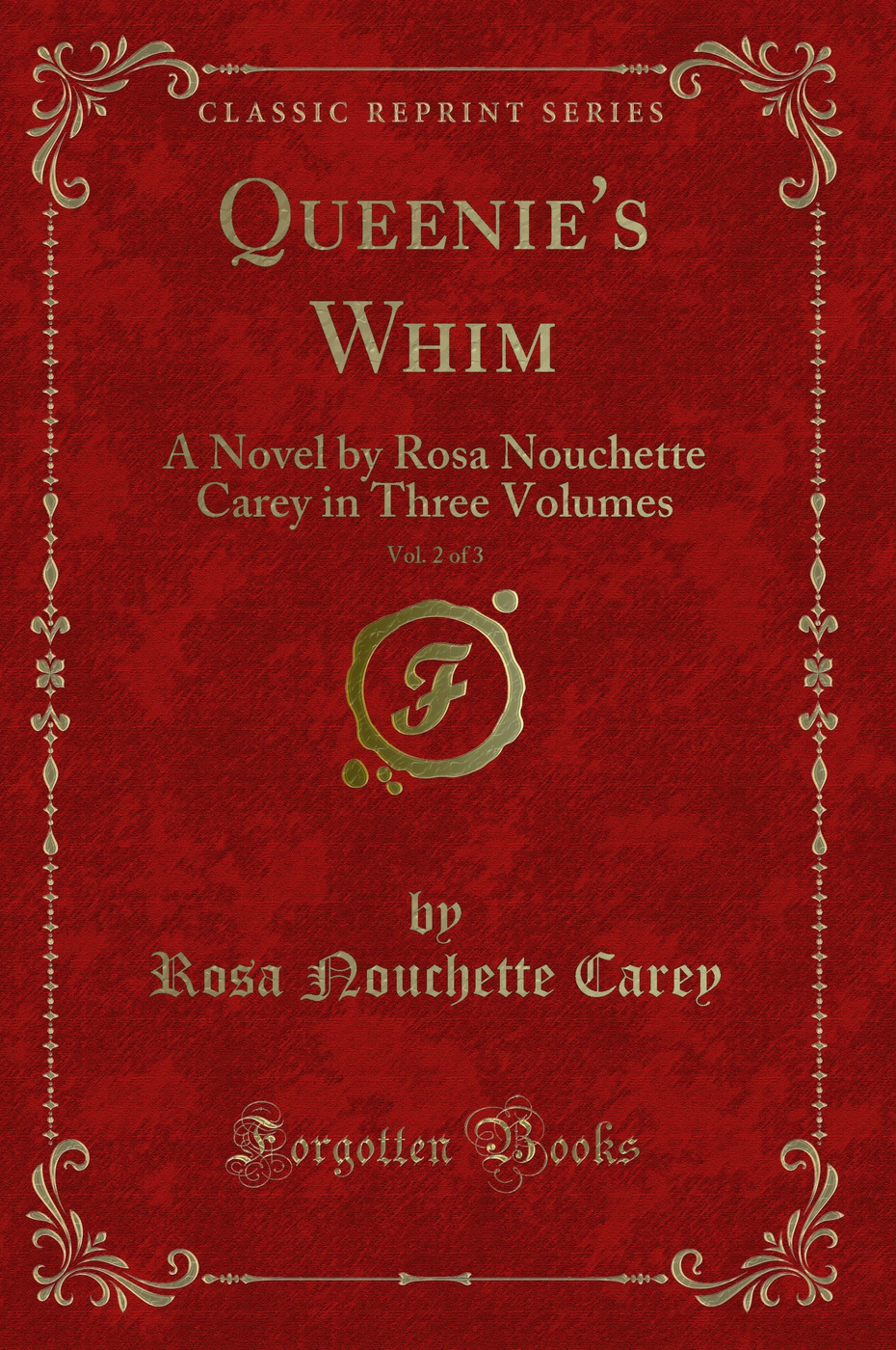 Queenie's Whim, Vol. 2 of 3: A Novel by Rosa Nouchette Carey in Three Volumes (Classic Reprint)