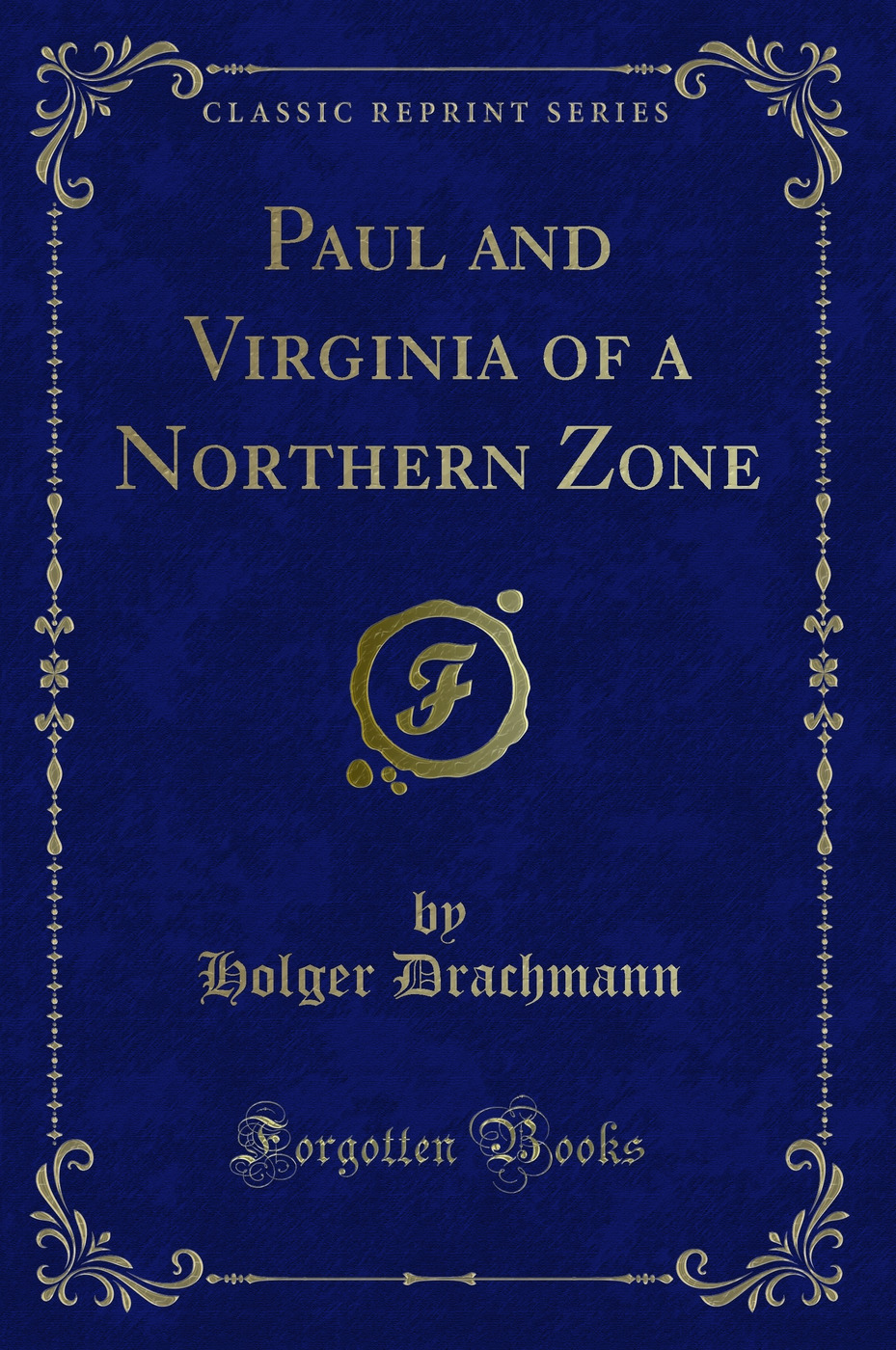 Paul and Virginia of a Northern Zone (Classic Reprint)