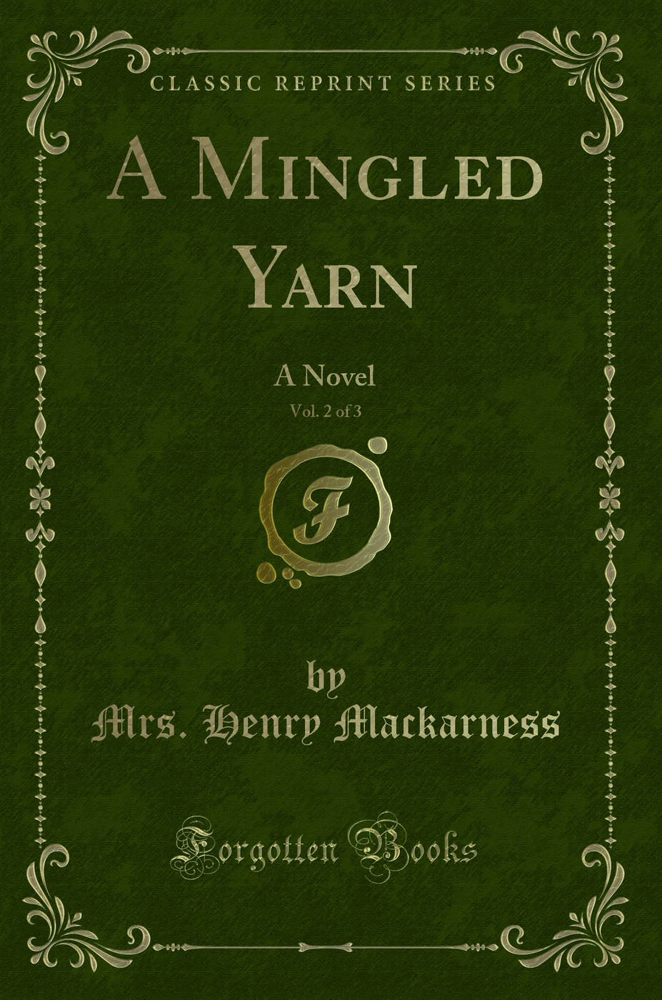 A Mingled Yarn, Vol. 2 of 3: A Novel (Classic Reprint)