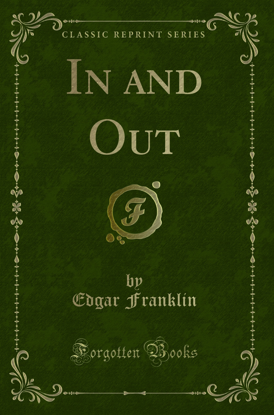 In and Out (Classic Reprint)