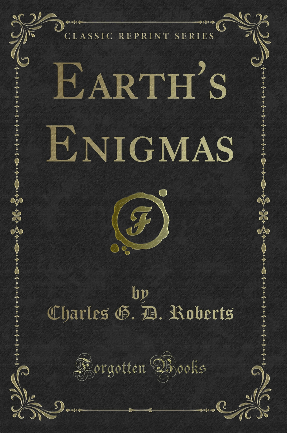 Earth's Enigmas (Classic Reprint)