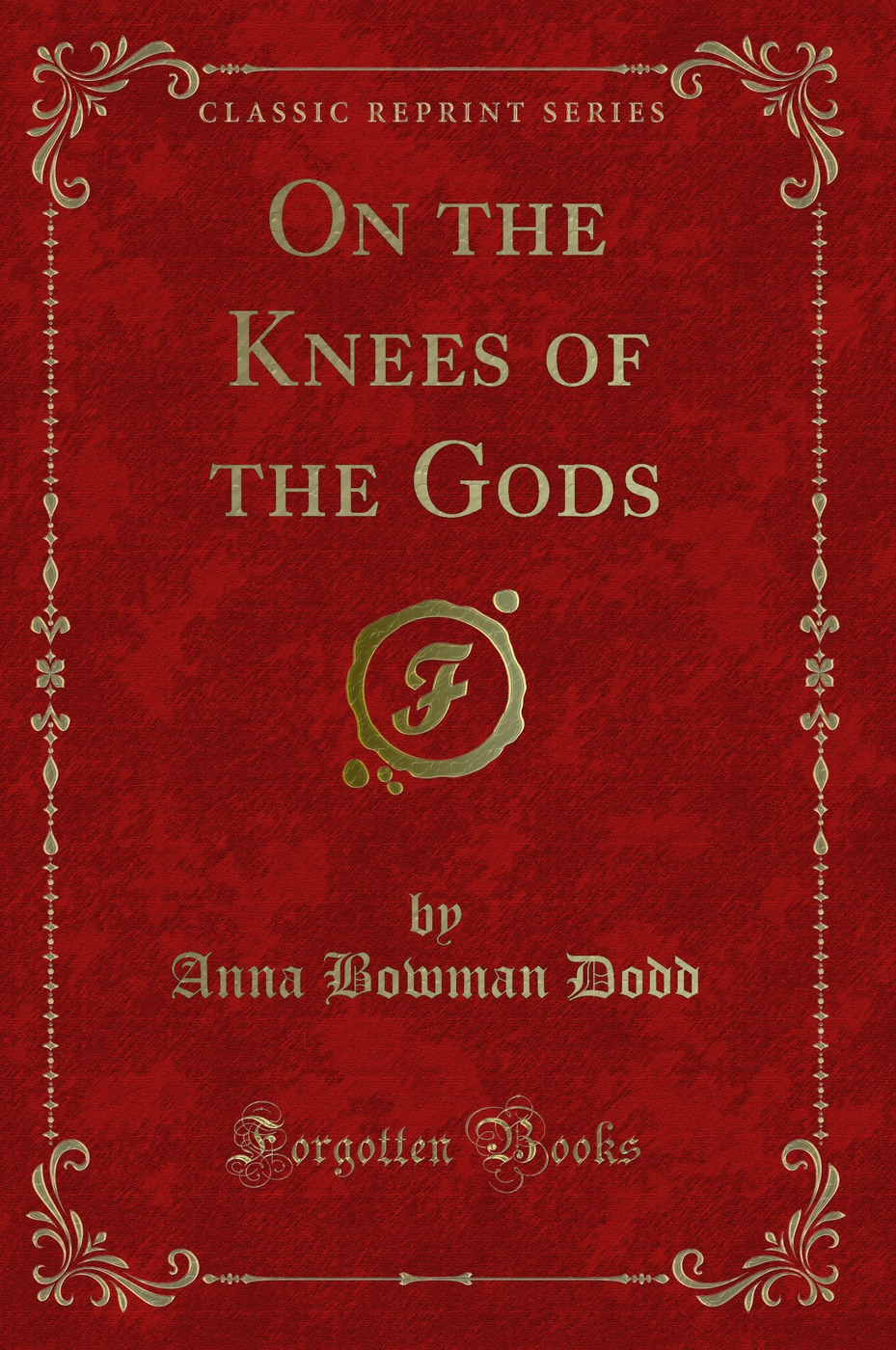 On the Knees of the Gods (Classic Reprint)
