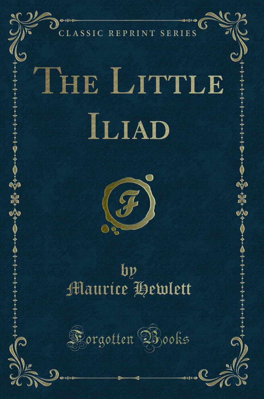 The Little Iliad (Classic Reprint)