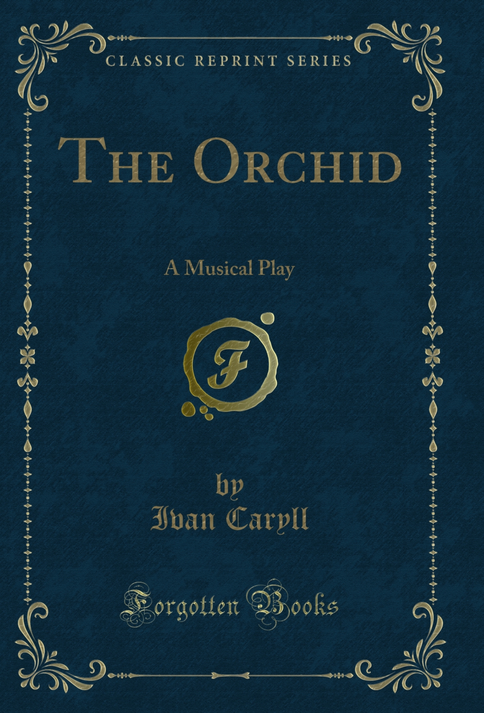 The Orchid: A Musical Play (Classic Reprint)
