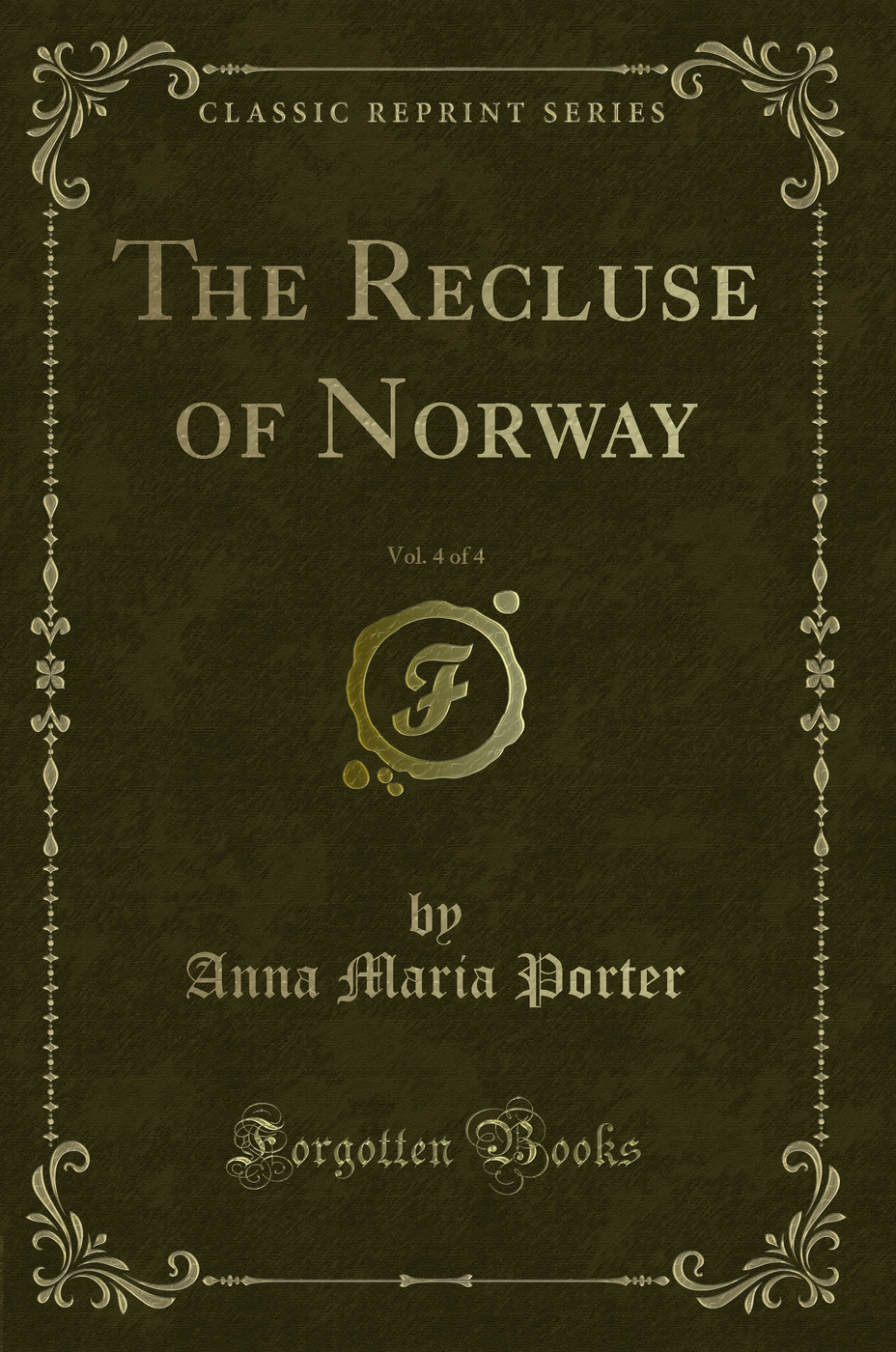 The Recluse of Norway, Vol. 4 of 4 (Classic Reprint)