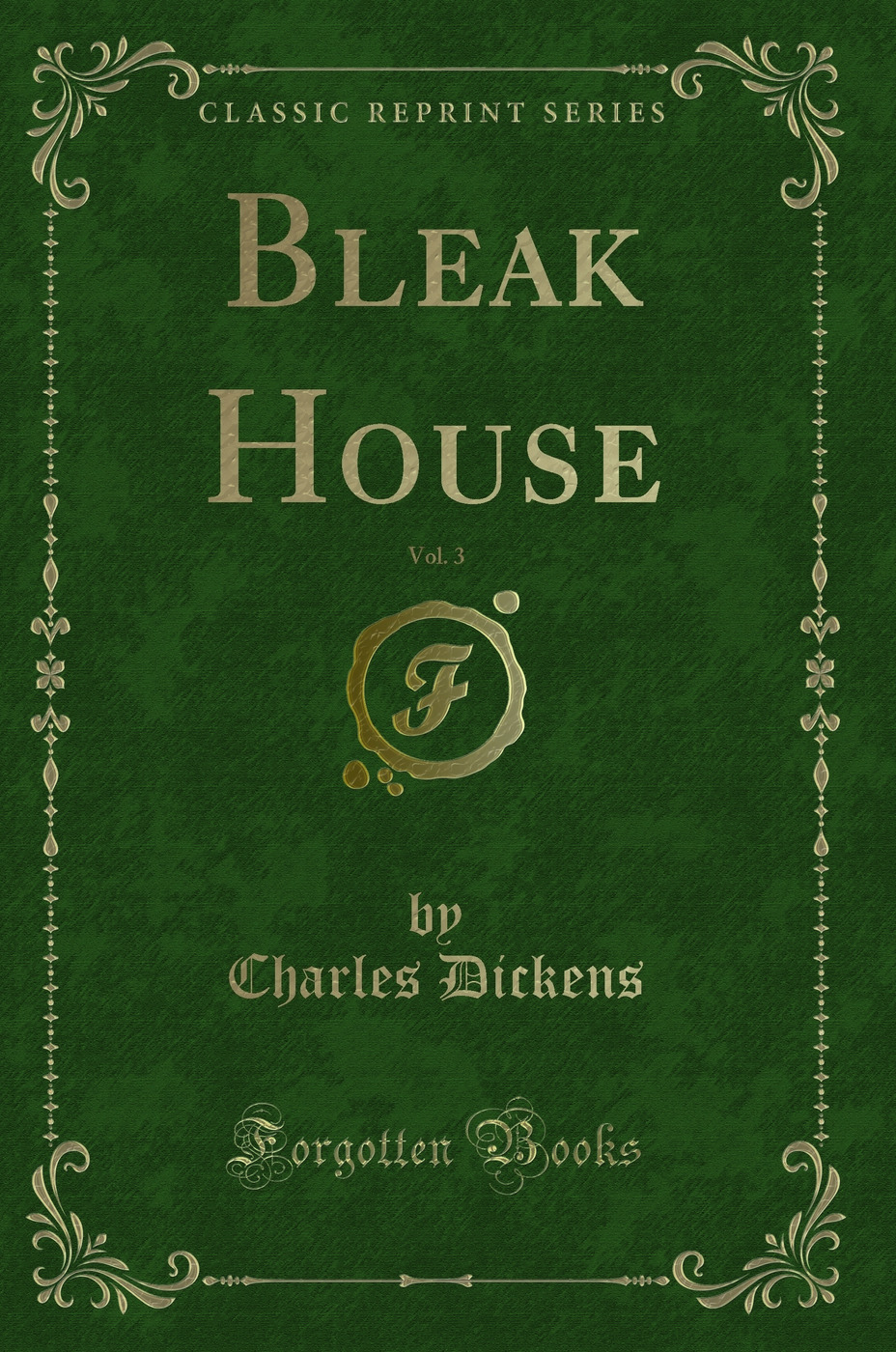 Bleak House, Vol. 3 (Classic Reprint)
