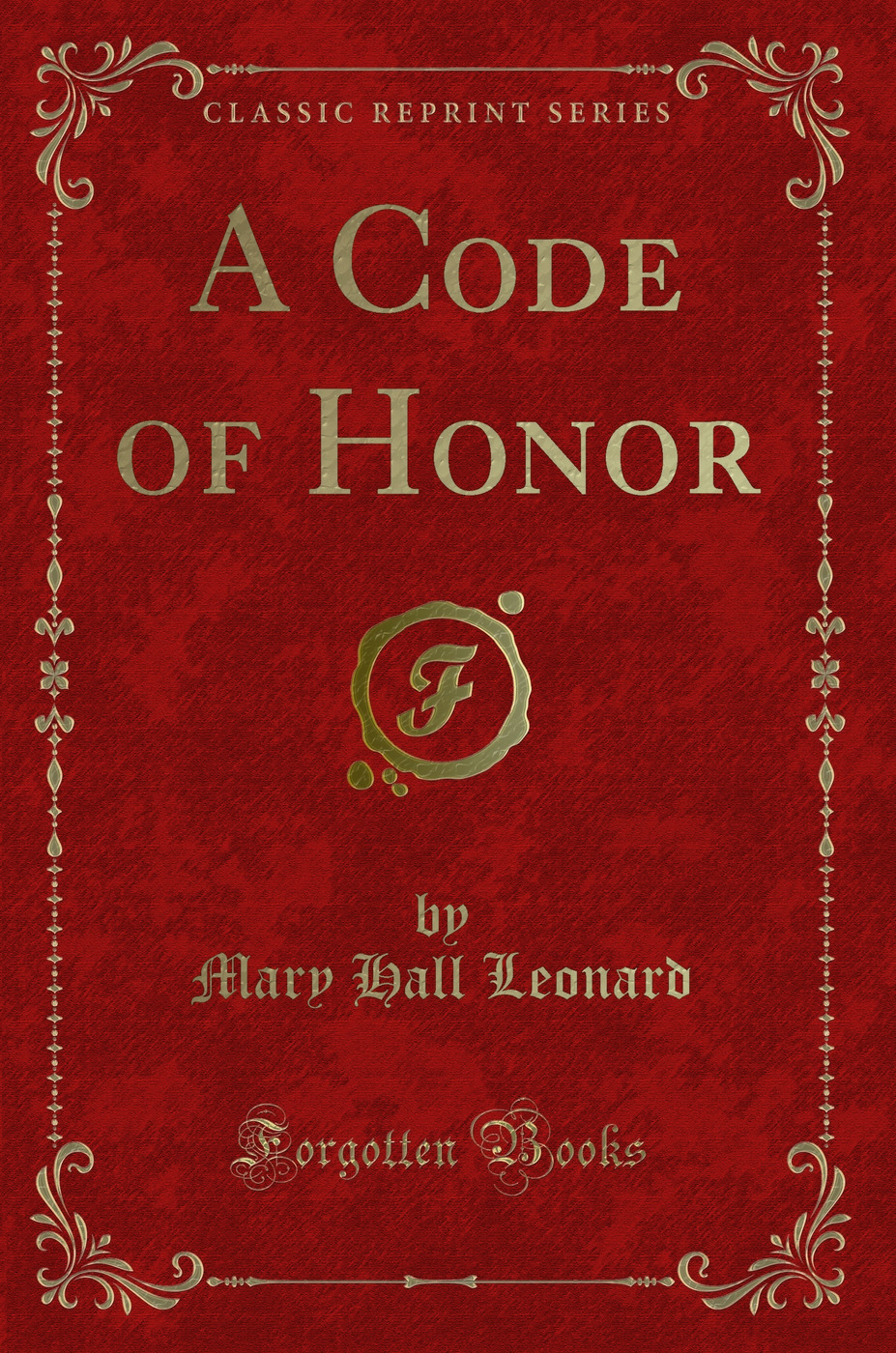 A Code of Honor (Classic Reprint)