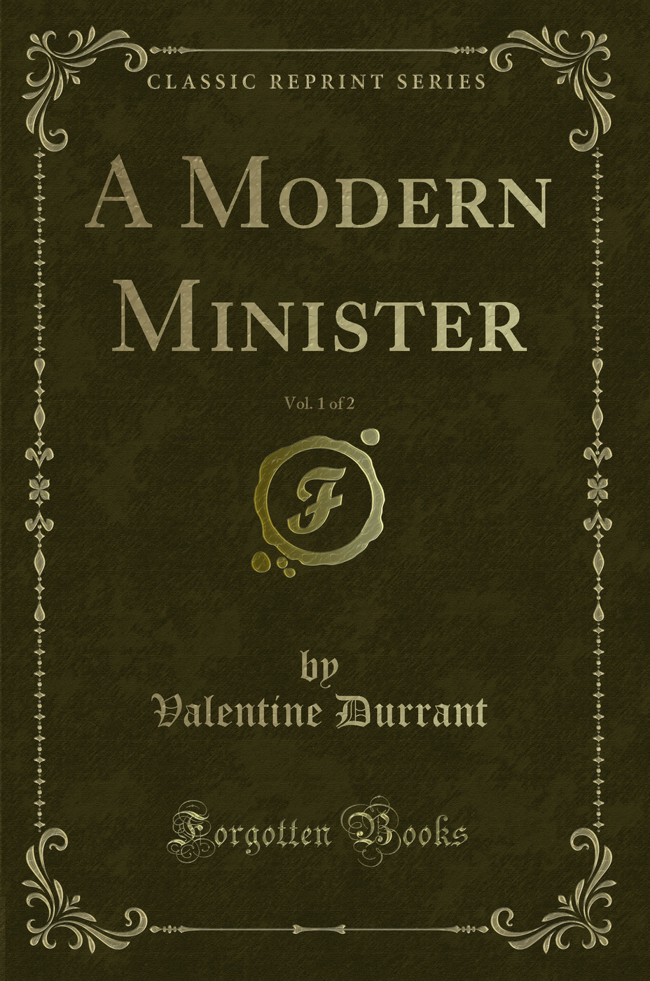 A Modern Minister, Vol. 1 of 2 (Classic Reprint)