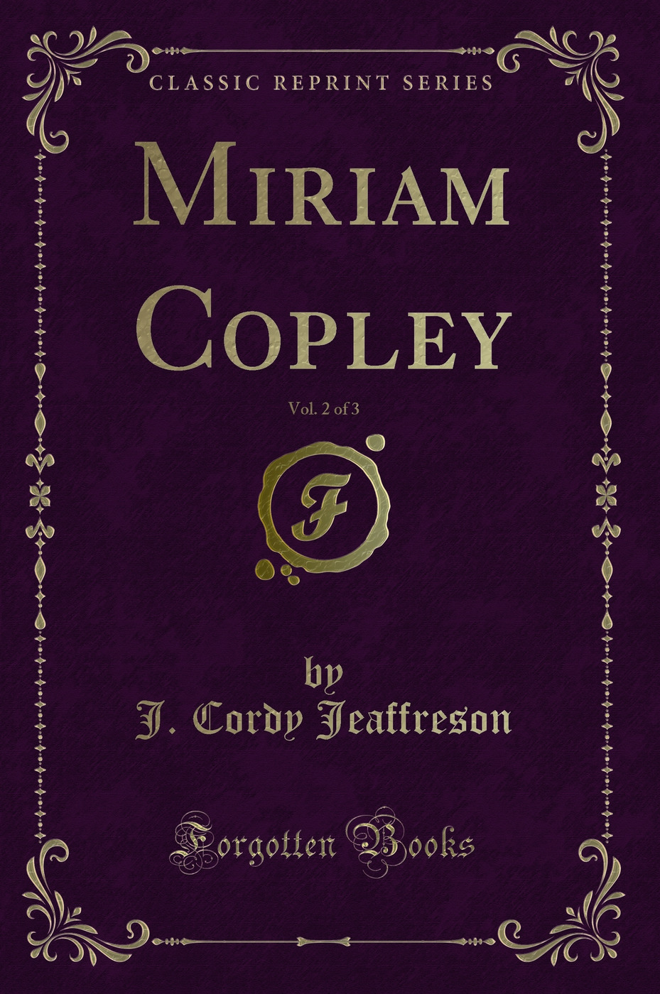 Miriam Copley, Vol. 2 of 3 (Classic Reprint)