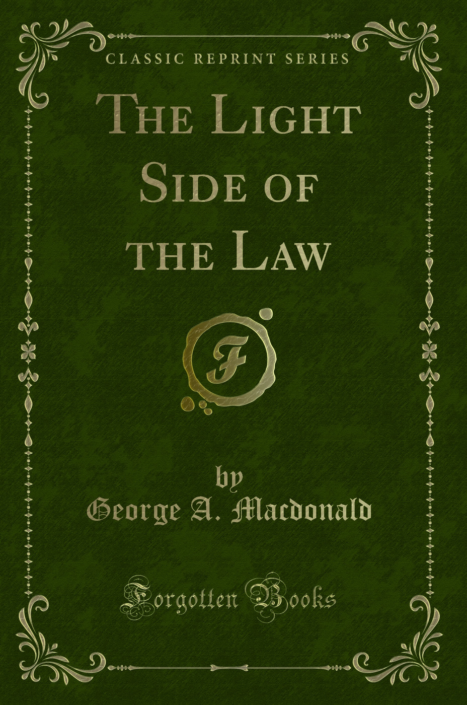 The Light Side of the Law (Classic Reprint)