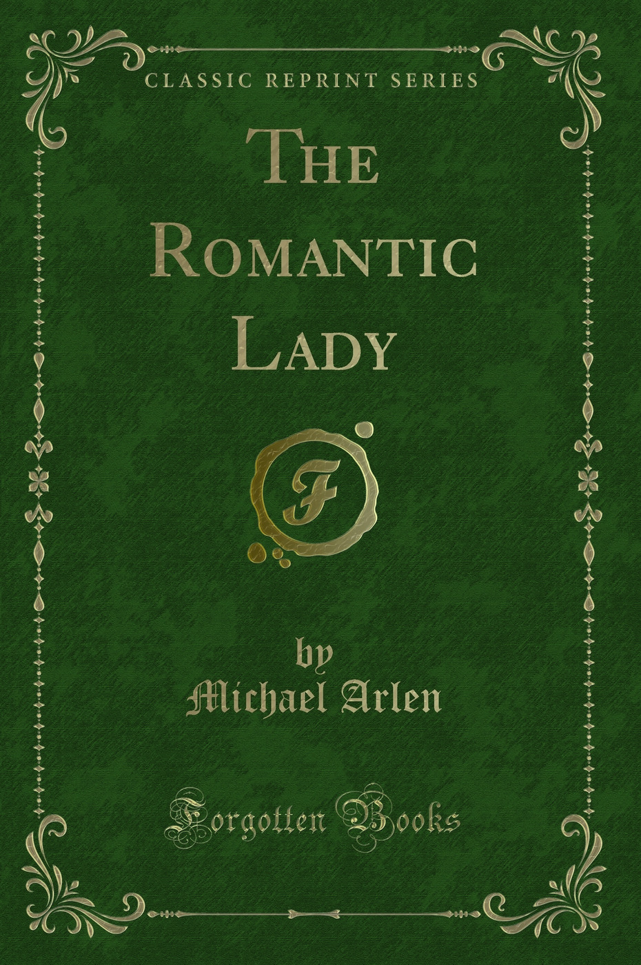 The Romantic Lady (Classic Reprint)