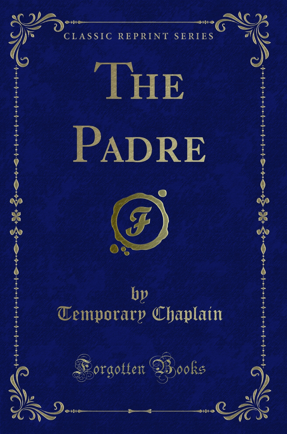 The Padre (Classic Reprint)