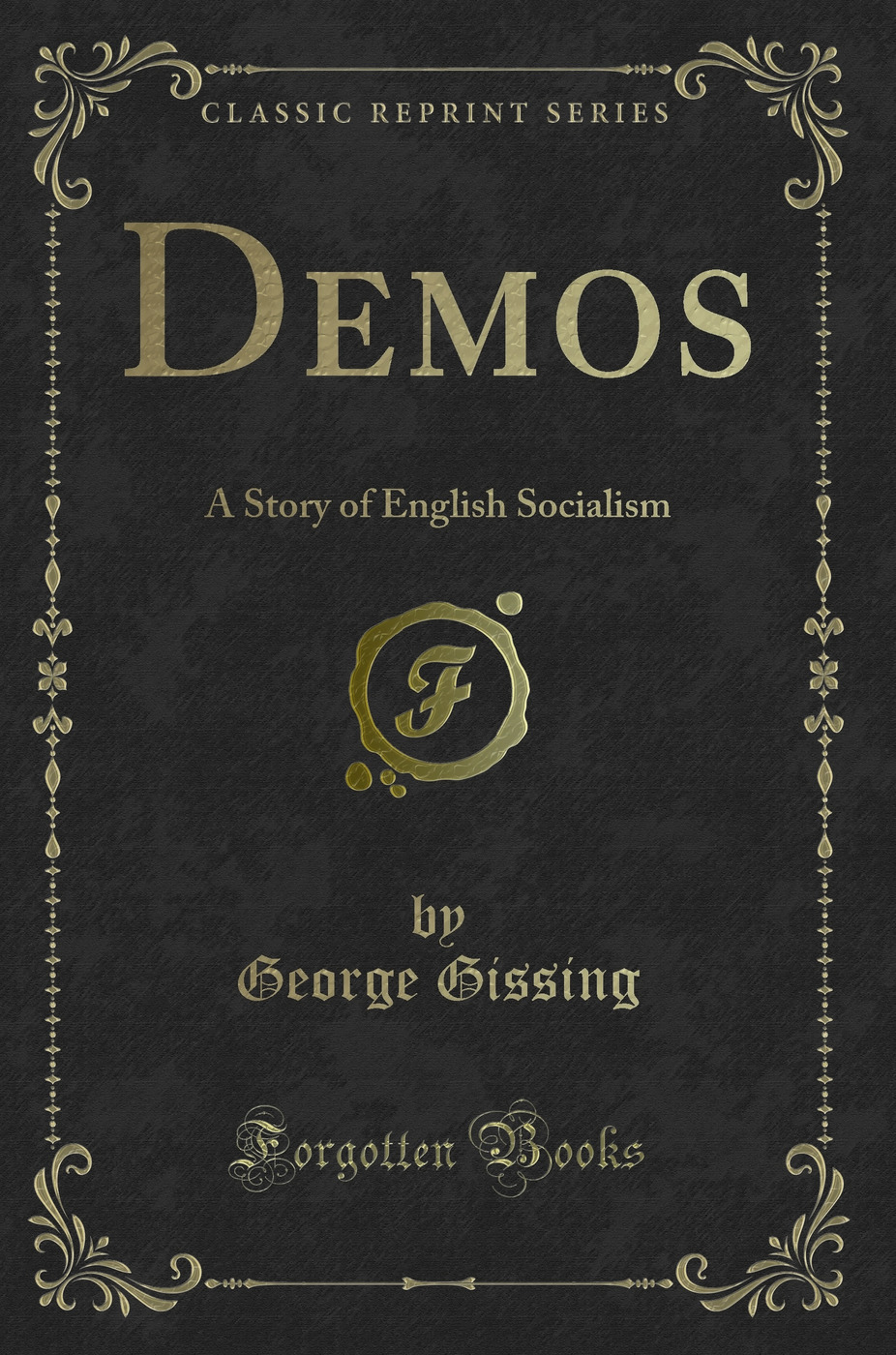 Demos: A Story of English Socialism (Classic Reprint)
