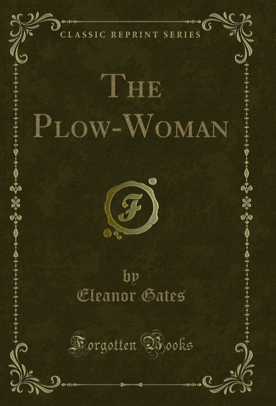 The Plow-Woman (Classic Reprint)