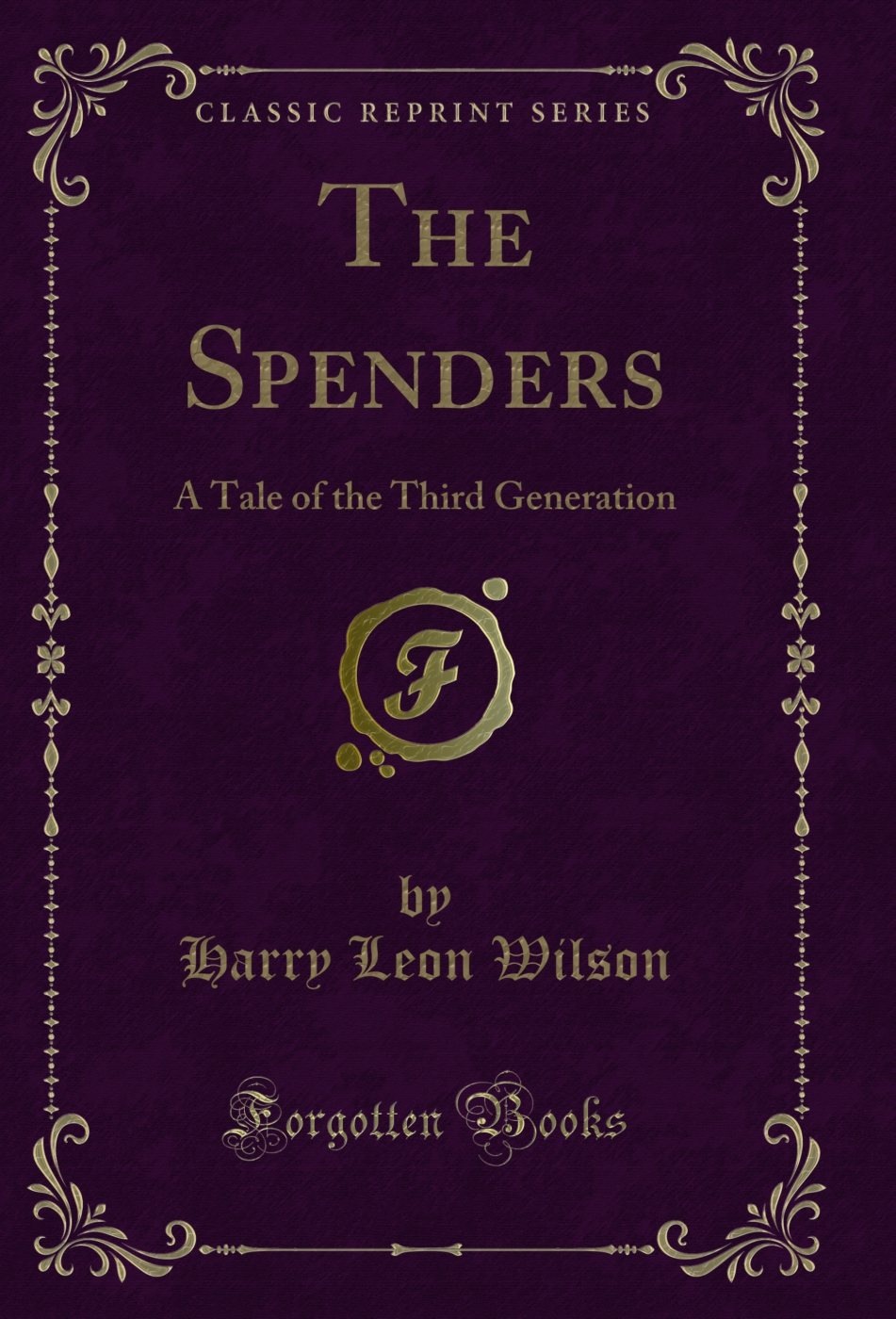 The Spenders: A Tale of the Third Generation (Classic Reprint)