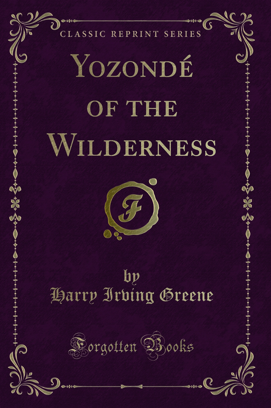 Yozondé of the Wilderness (Classic Reprint)
