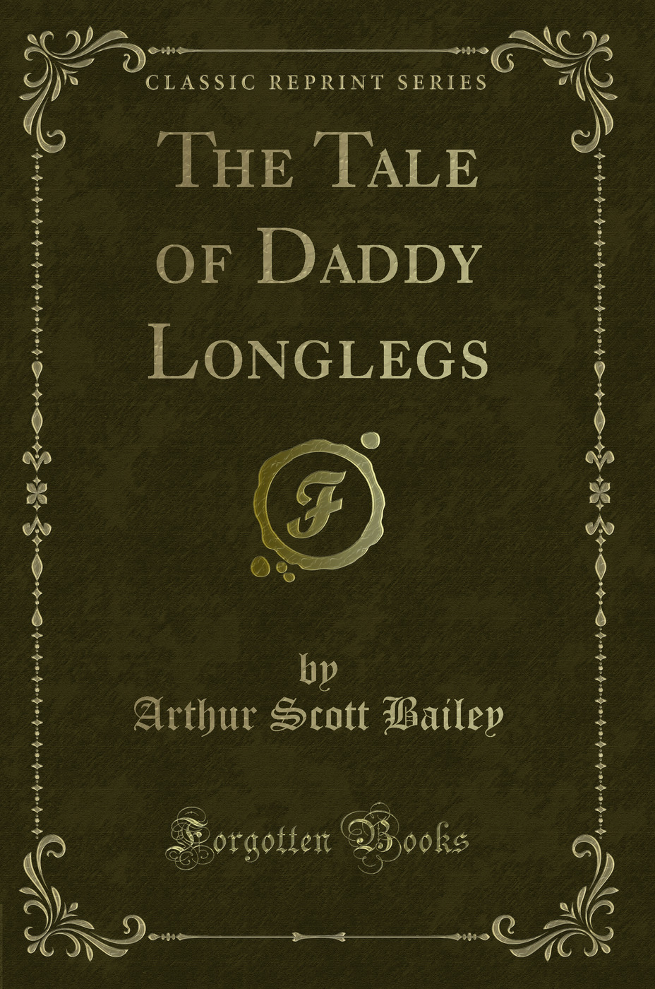 The Tale of Daddy Longlegs (Classic Reprint)