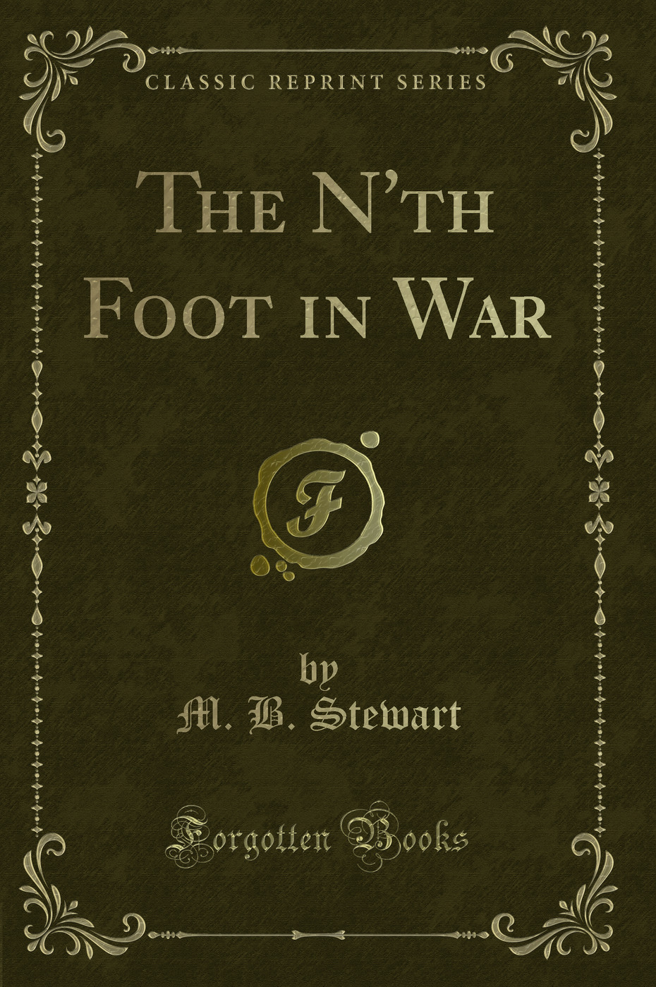 The N'th Foot in War (Classic Reprint)