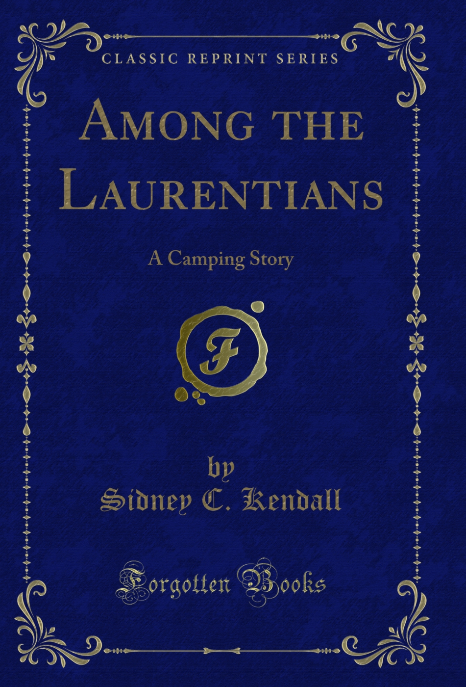 Among the Laurentians: A Camping Story (Classic Reprint)