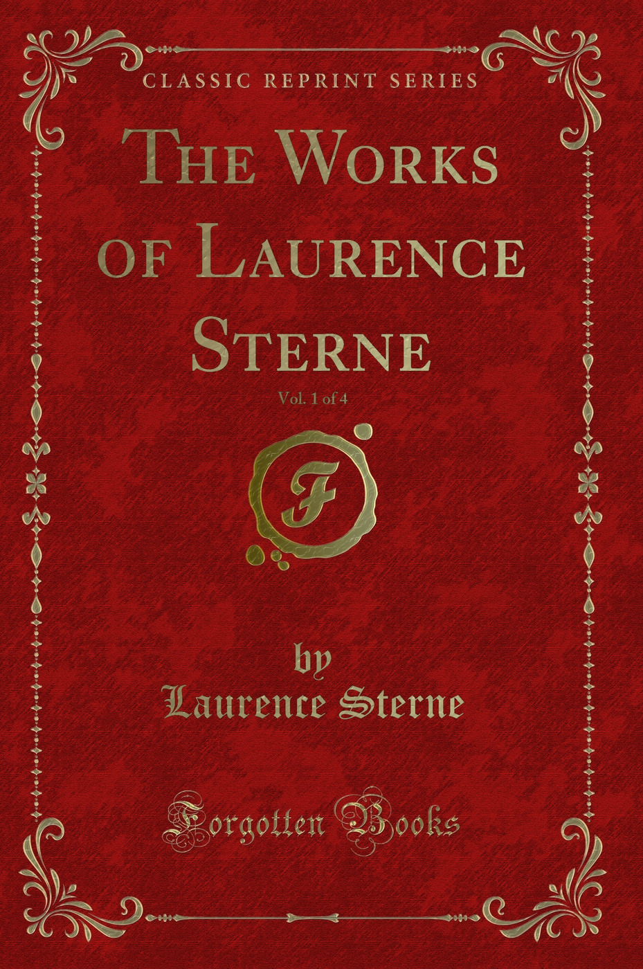 The Works of Laurence Sterne, Vol. 1 of 4 (Classic Reprint)
