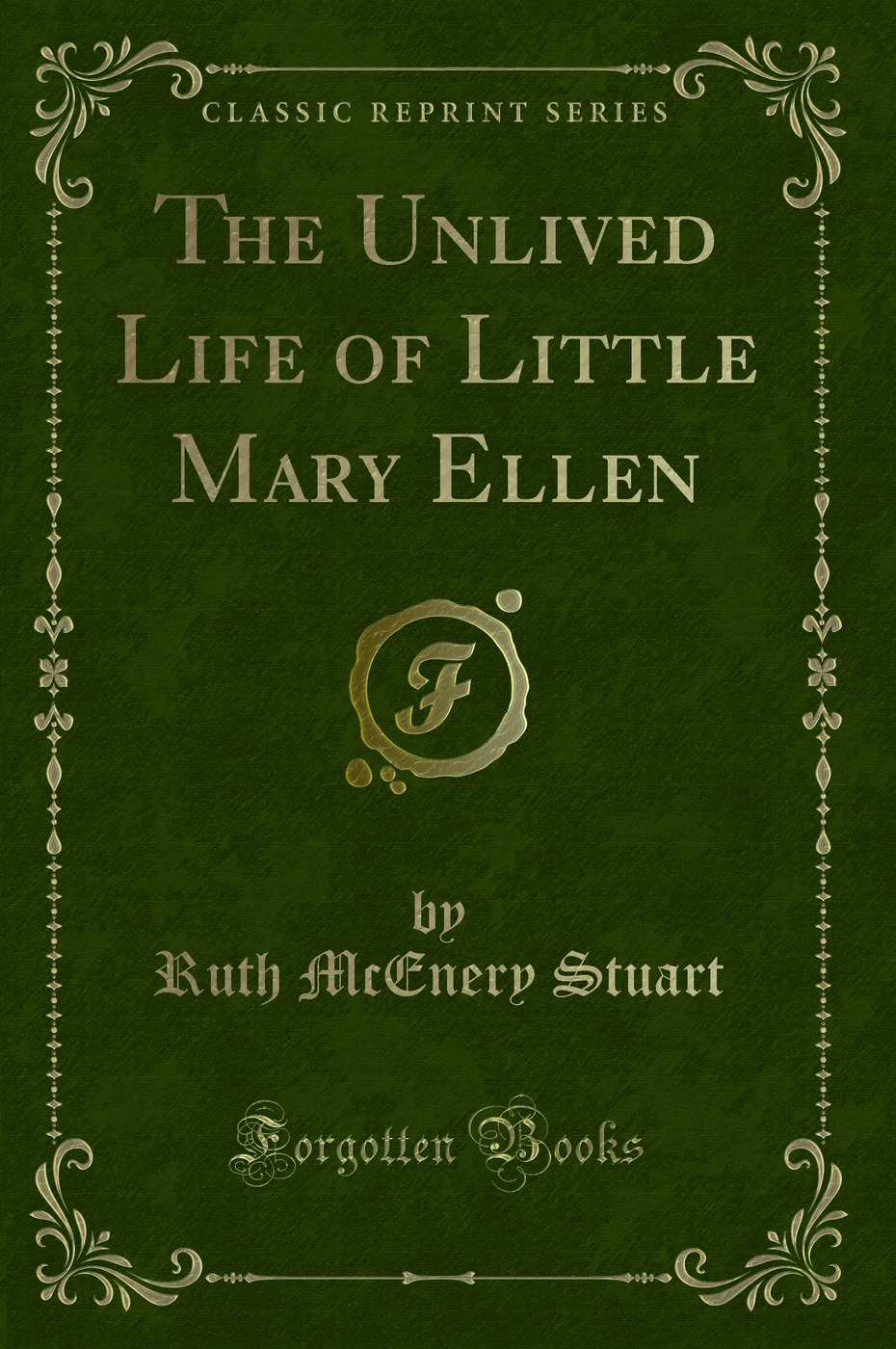 The Unlived Life of Little Mary Ellen (Classic Reprint)