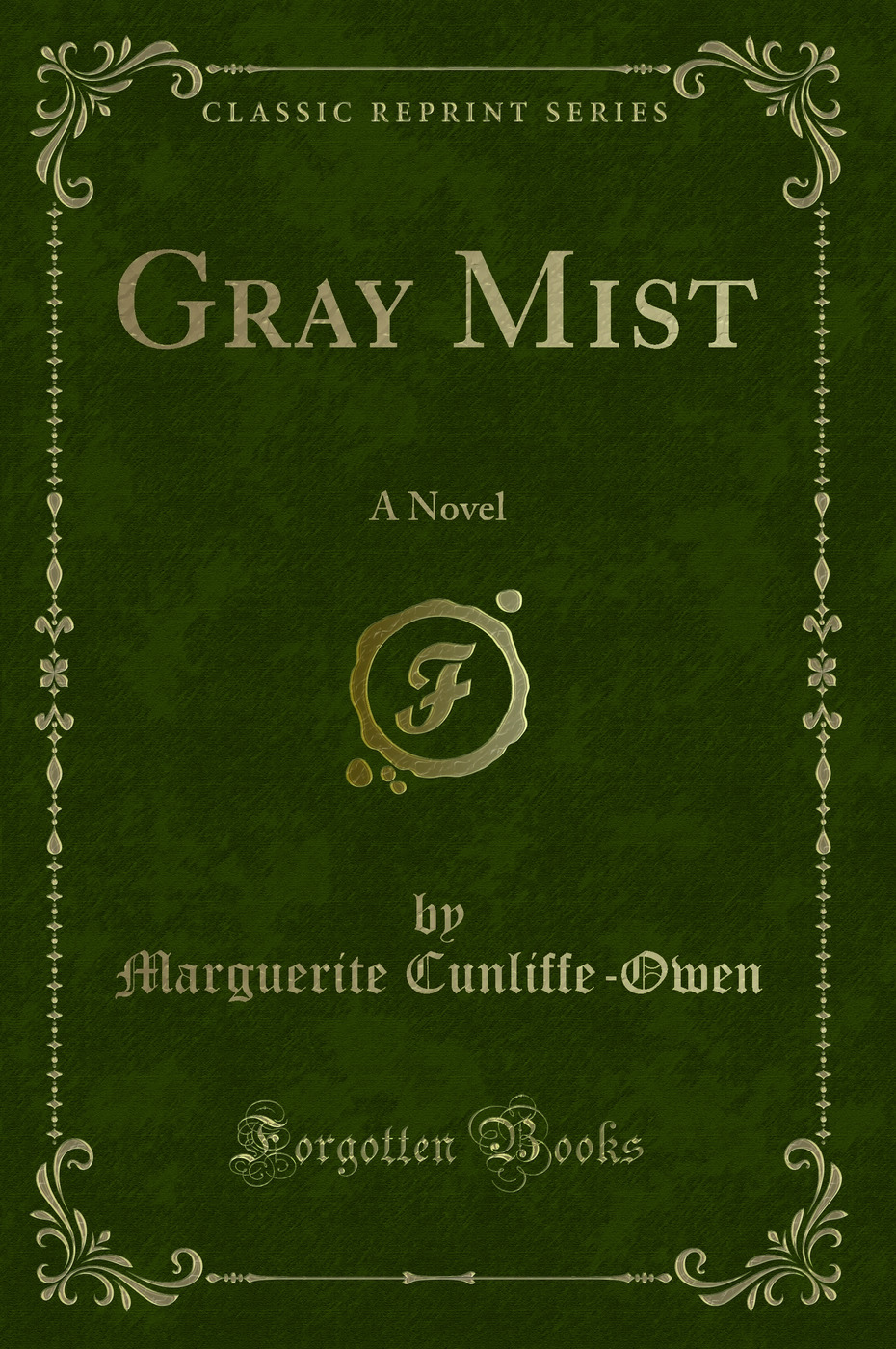 Gray Mist: A Novel (Classic Reprint)