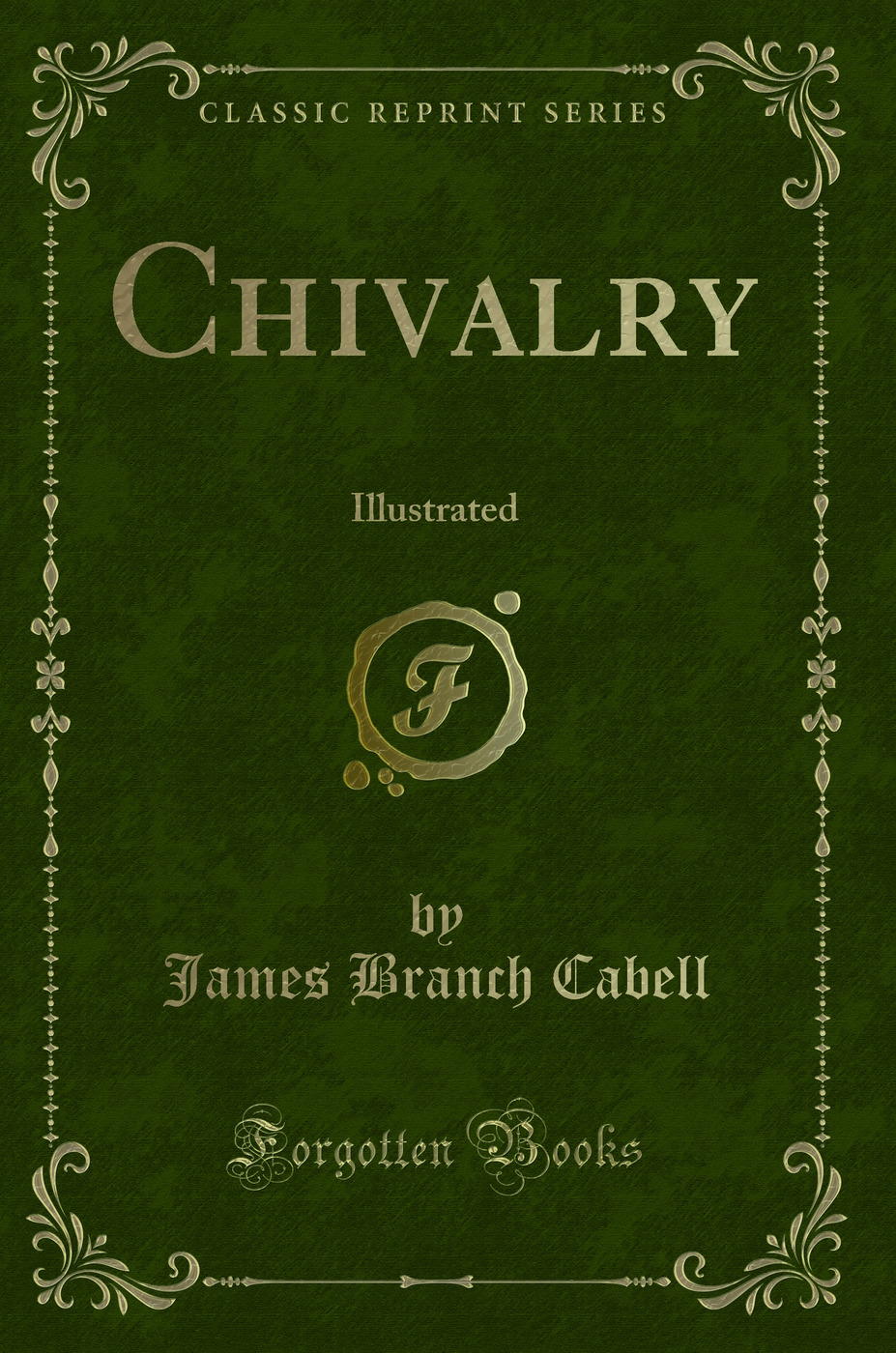 Chivalry: Illustrated (Classic Reprint)