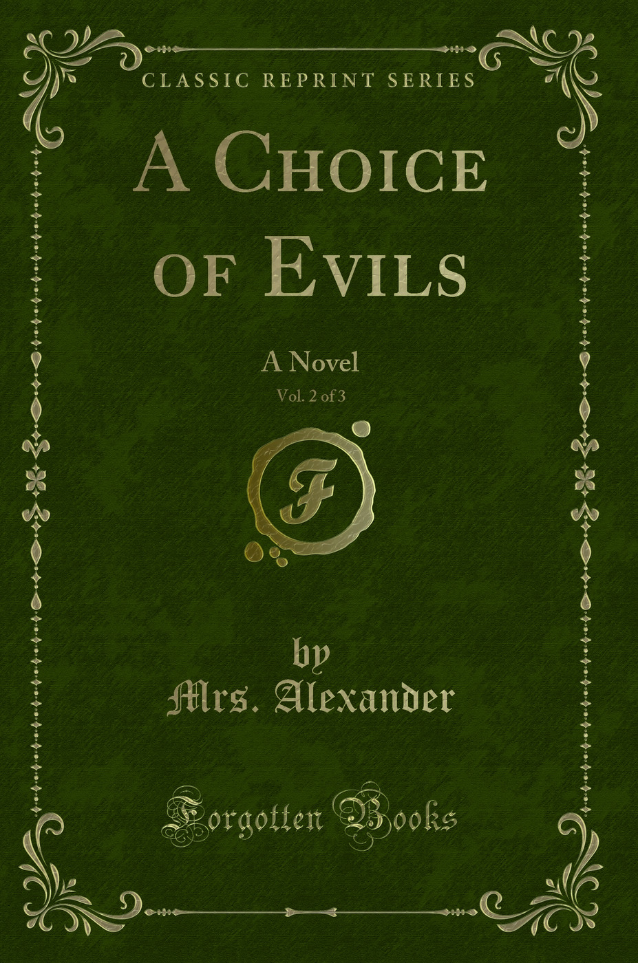 A Choice of Evils, Vol. 2 of 3: A Novel (Classic Reprint)